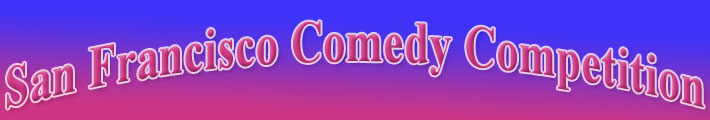 San Francisco Comedy Competition Schedule